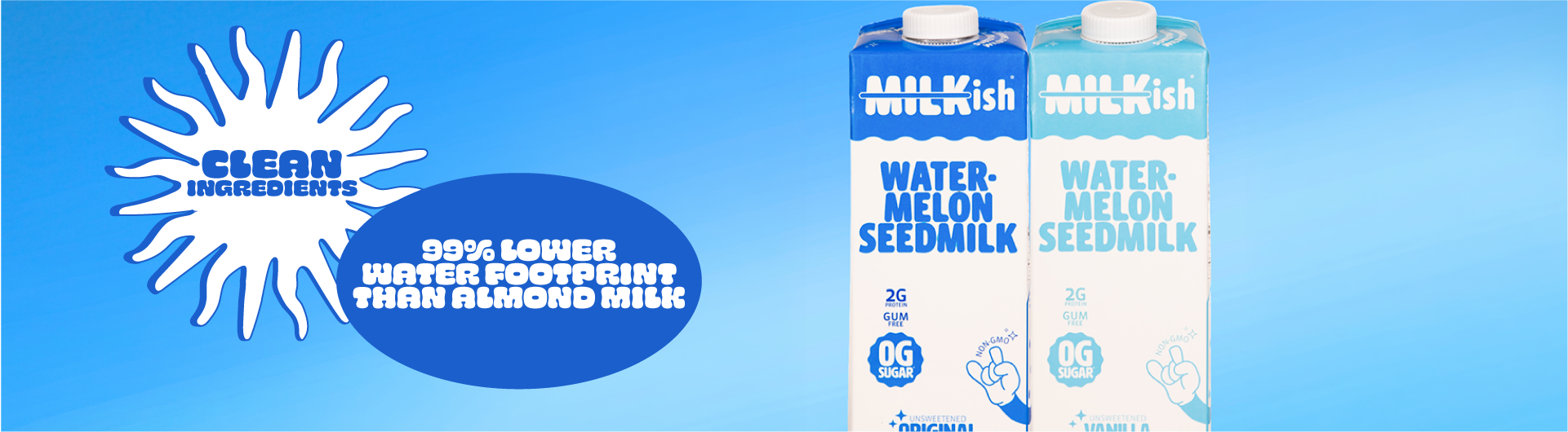 Two cartons of watermelon seedmilk with a blue background and 'Clean Ingredients' and a '99% lower water footprint than almond milk' logo